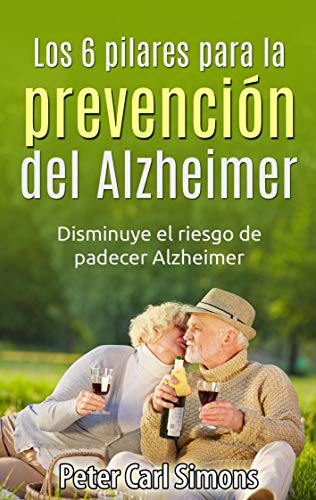 Portada de Los 6 pilares para la prevención del Alzheimer: Disminuye el riesgo de padecer Alzheimer