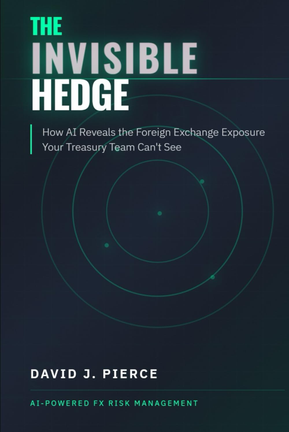The Invisible Hedge: How AI Reveals the Foreign Exchange Exposure Your Treasury Team Can't See (Global Finance and Risk Management)