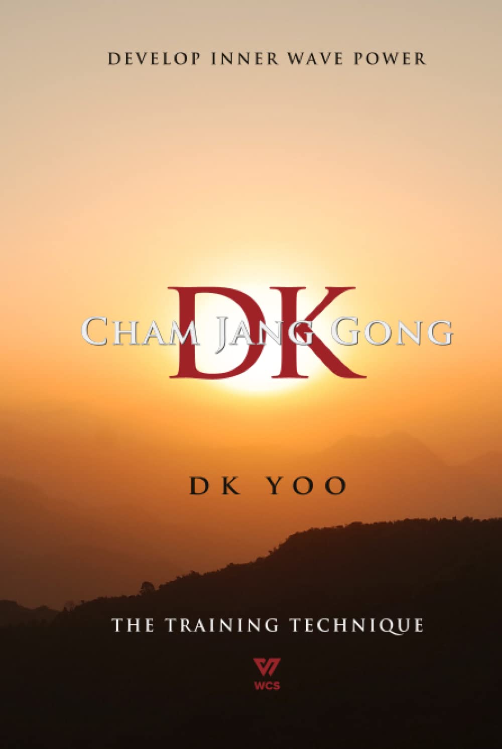 DK Cham Jang Gong: The Training Technique: The Secret of Invisible Power