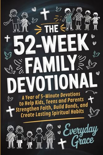 The 52-Week Family Devotional: A Year of 5-Minute...