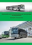  Gesetzesübersicht Personenverkehr für die BGQ-Prüfung vor der IHK: Gesetzesübersicht zur Vorbereitung auf die IHK-Prüfung der beschleunigten Grundqualifikation Personenverkehr