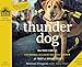 Thunder Dog: The True Story of a Blind Man, His Guide Dog, and the Triumph of Trust at Ground Zero