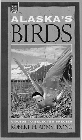 Alaska's Birds: A Guide to Selected Species Alaska's Birds: A Guide to Selected Species