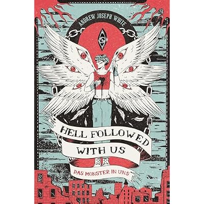 Hell Followed with us - Das Monster in uns: Eine d&uuml;stere postapokalyptische Fantasy - Auf Goodreads gefeiert! Erstauflage mit gestaltetem Farbschnitt
