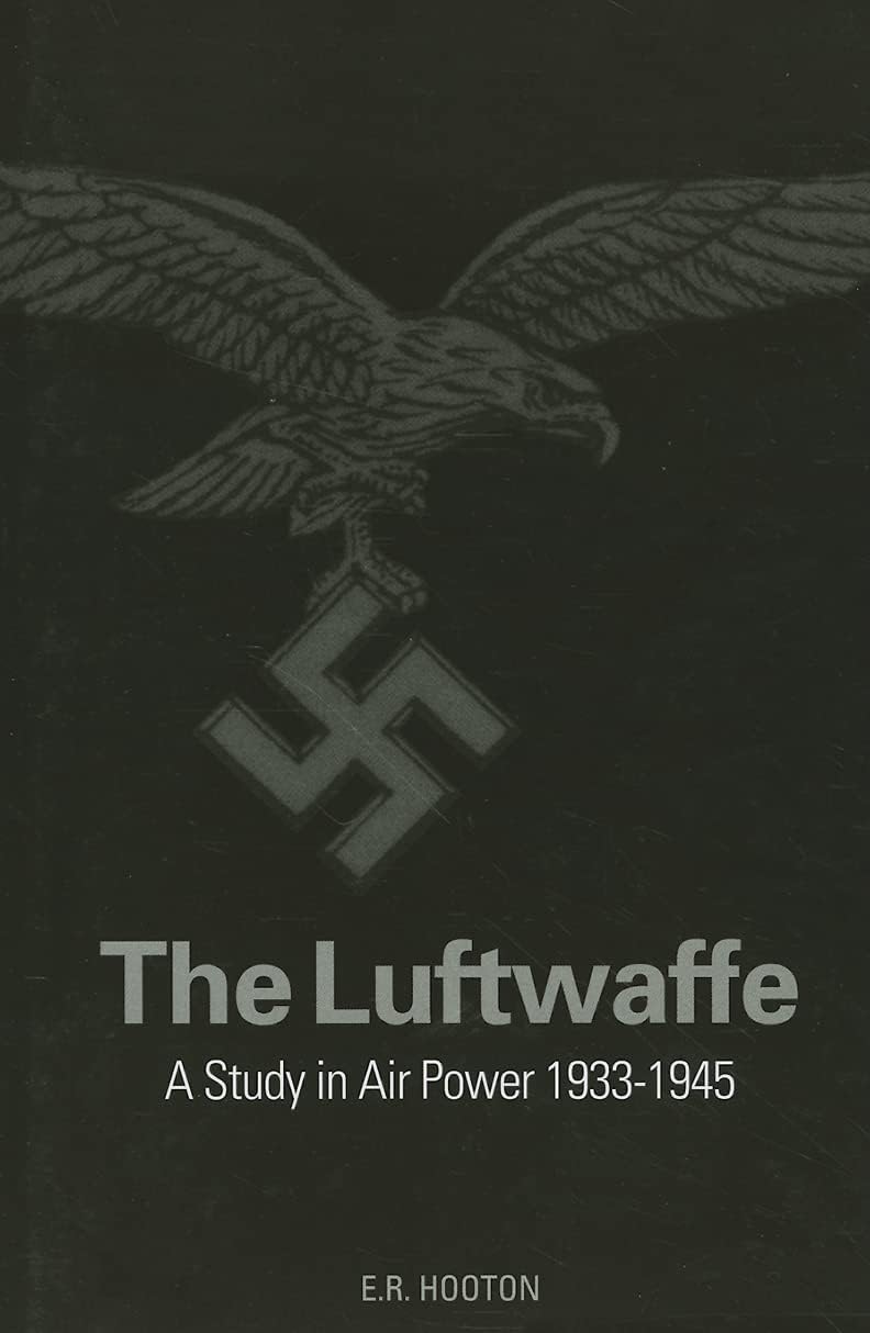 The Luftwaffe: A Complete History, 1933-45