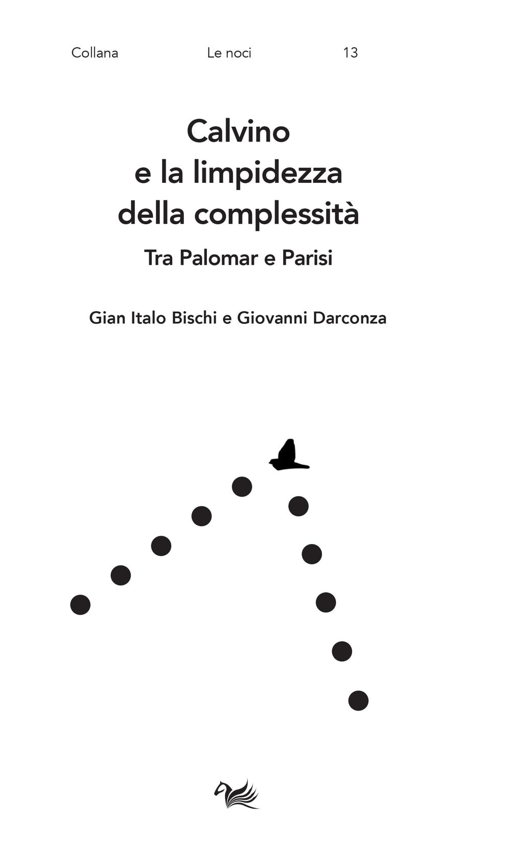 Calvino e la limpidezza della complessità. Tra Palomar e Parisi (Le noci)