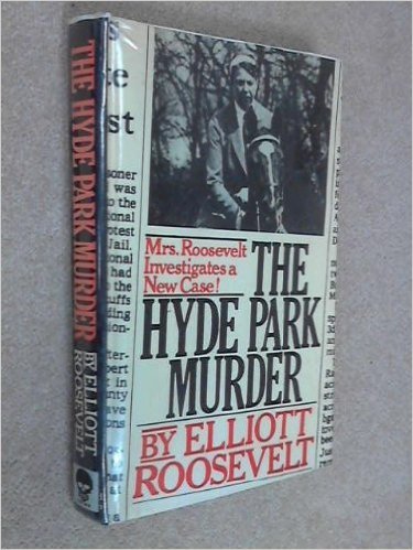 By Elliott Roosevelt Hyde Park Murder (1st Firs... B00SCUW6MU Book Cover