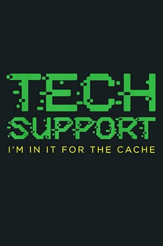 Tech Support I M In It For The Cache IT Support Gift: Notebook Planner - 6x9 inch Daily Planner Journal, To Do List Notebook, Daily Organizer, 114 Pages