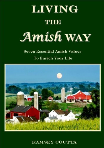Living the Amish Way: Seven Essential Amish Values to Enrich Your Life