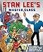 Produktbild Stan Lee's Master Class: Lessons in Drawing, World-Building, Storytelling, Manga, and Digital Comics from the Legendary Co-creator of Spider-Man, The Avengers, and The Incredible Hulk