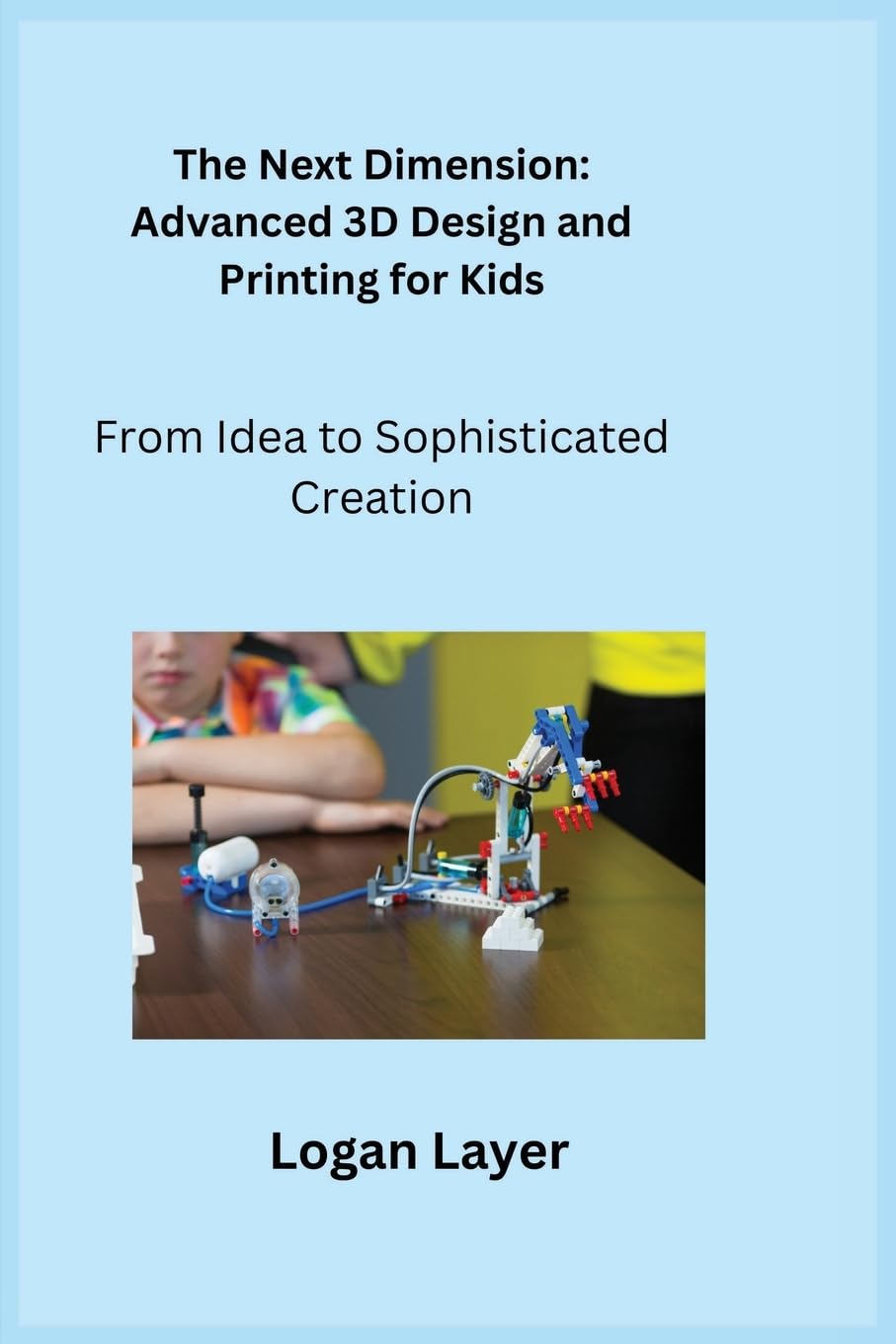 The Next Dimension: From Idea to Sophisticated Creation