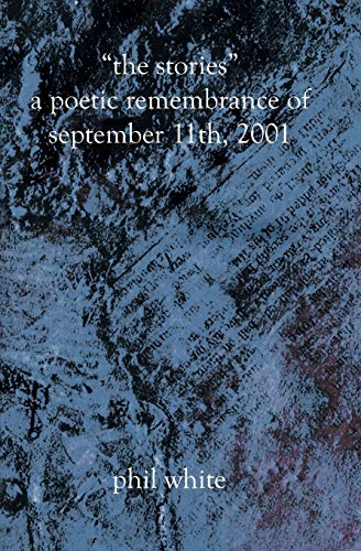 “The Stories” A Poetic Remembrance of September 11th, 2001