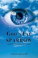 God's Eye is on the Sparrow: Experiencing Divine Provision 0692443932 Book Cover