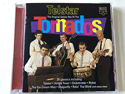 Telstar: The Original Sixties Hits of the Tornados Telstar: The Original Sixties Hits of the Tornados