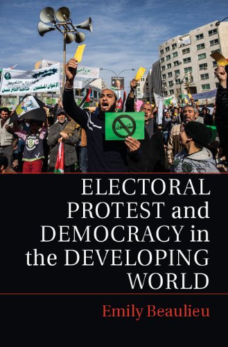 Electoral Protest and Democracy in the Developing World (English Edition)