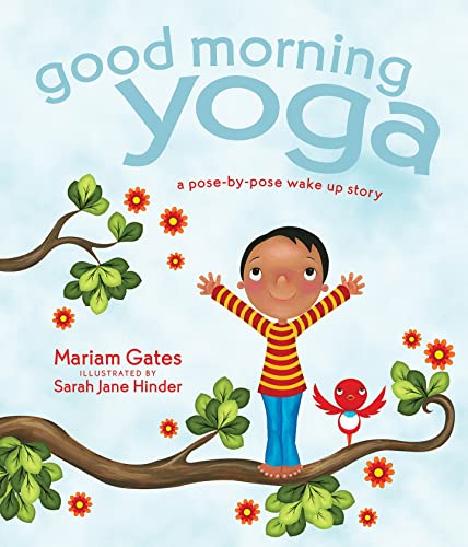 Good Morning Yoga: A Pose-by-Pose Wake Up Story (Good Night Yoga Book 2)