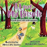 I Love My Bicycle: A book about self-empowerment 1069139807 Book Cover