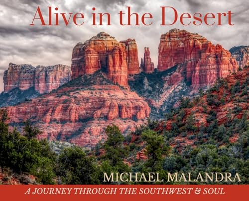 Alive in the Desert: A Journey Through the Southwest & Soul