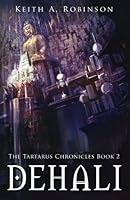 Dehali (The Tartarus Chronicles #2) 1548275476 Book Cover