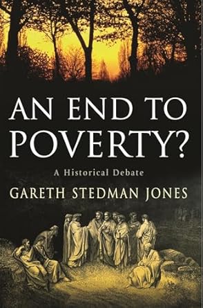 An End to Poverty?: A Historical Debate
