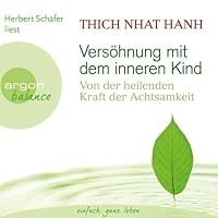Versöhnung mit dem inneren Kind Hörbuch