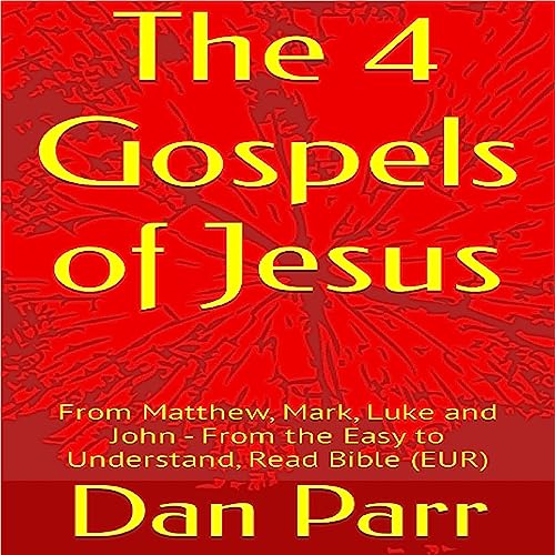 Enjoy The 4 Gospels of Jesus from Dan Parr episode artwork