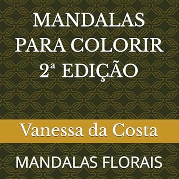 Capa do livro MANDALAS PARA COLORIR 2ª EDIÇÃO: MANDALAS FLORAIS (Portuguese Edition)
