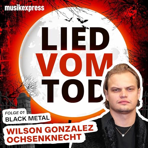 Folge 1: Wilson Gonzalez Ochsenknecht &uuml;ber Black Metal