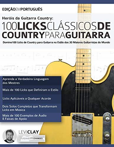 Heróis da Guitarra Country – 100 Licks Clássicos de Country Para Guitarra