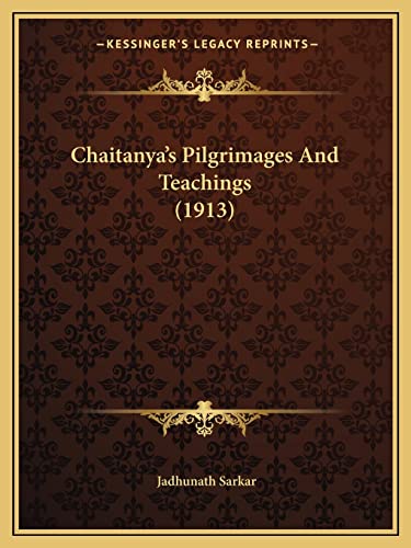 Chaitanya's Pilgrimages And Teachings (1913)