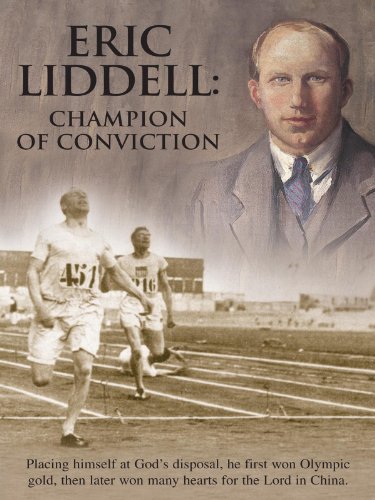 Eric Liddell: Champion of Conviction