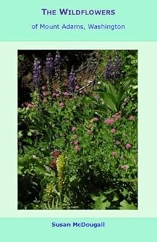 Paperback The Wildflowers of Mount Adams, Washington Book