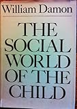 The social world of the child (The Jossey-Bass behavioral science series)
