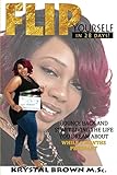 Flip Yourself In 28 Days!: Bounce Back And Start Living The Life You Dream About (Flip Yourself In 28 Days Action Planner)