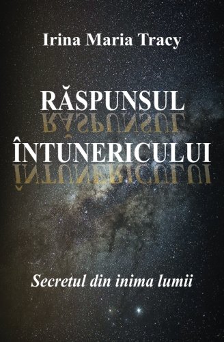 Raspunsul Intunericului: Secretul din inima lumii (Romanian Edition)