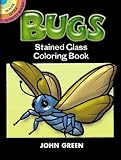 Bugs Stained Glass Coloring Book (Dover Stained Glass Coloring Book)