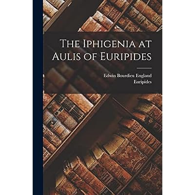 The Iphigenia at Aulis of Euripides