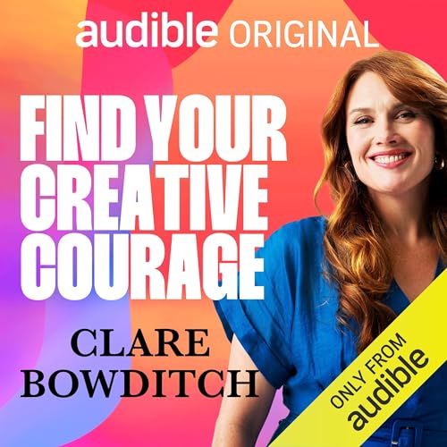 Find Your Creative Courage by Clare Bowditch episode artwork