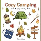  Cozy Camping: Bold & Easy Designs for Relaxation, Stress Relief & Creative Fun