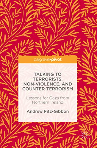 Talking to Terrorists, Non-Violence, and Counter-Terrorism: Lessons for Gaza from Northern Ireland