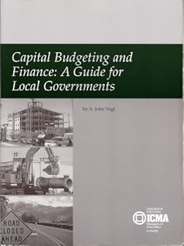 Paperback Capital Budgeting and Finance: A Guide for Local Governments Book