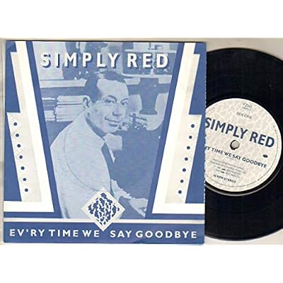 SIMPLY RED - EV'RY TIME WE SAY GOODBYE - 7 inch vinyl / 45