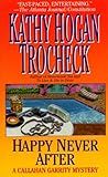 Happy Never After : A Callahan Garrity Mystery