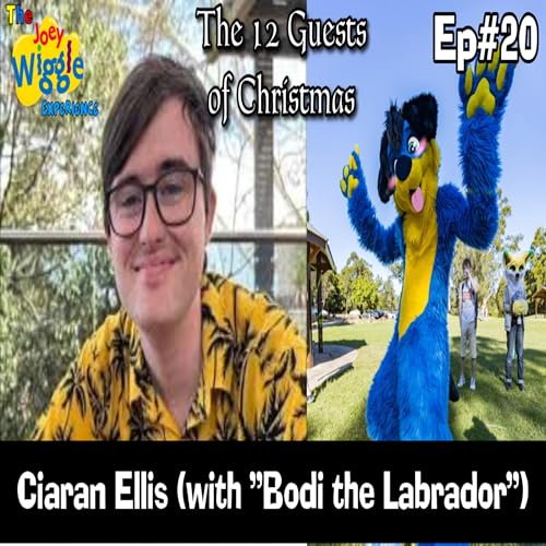 Joey Wiggle Experience (Ep#20) &mdash; Ciaran Ellis (+ Bodi the Labrador) | 12 Guests of Christmas: Day 6