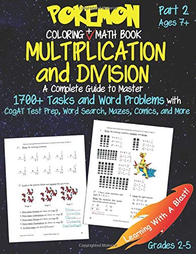 Pokemon Coloring Math Book Multiplication and Division Part 2 Grades 2-5 Ages 7+: Word Problems, CogAT Test Prep, Word Search, Mazes, Comics, Test Prep, and More! (Unofficial) Pokemon Coloring Math Book Multiplication and Division Part 2 Grades 2-5 Ages 7+: Word Problems, CogAT Test Prep, Word Search, Mazes, Comics, Test Prep, and More! (Unofficial)