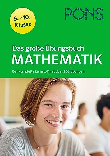PONS Das große Übungsbuch Mathematik 5.-10. Klasse: Der komplette Lernstoff mit über 900 Übungen