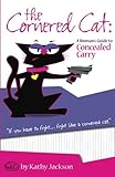 The Cornered Cat: A Woman's Guide to Concealed Carry