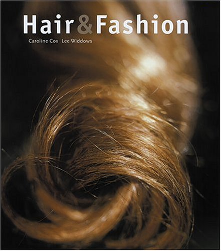 洋書 Hair&Fashion Caroline Cox Lee Widdows Hair & Fashion: Amazon.co.uk: Cox, Caroline, Widdows, Lee: Books