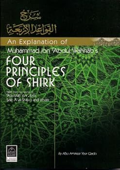 Hardcover An Explanation of Muhammad Ibn Abdul Wahhab's Four Principles of Shirk Book