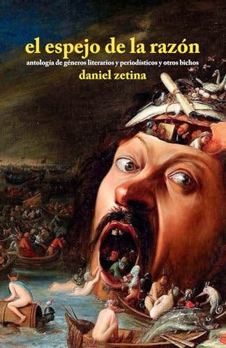 El espejo de la razón: Antología de géneros literarios y periodísticos y otros bichos (Spanish Edition)